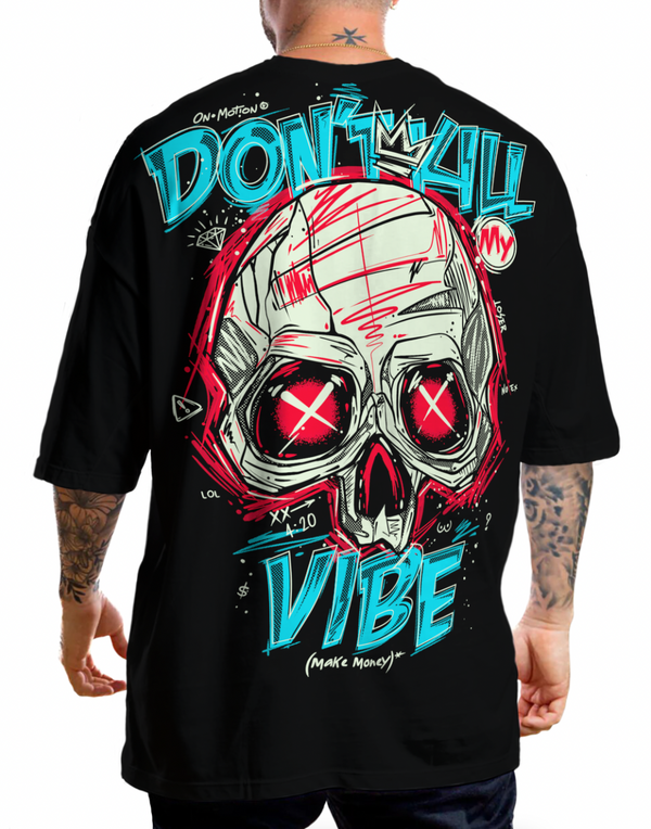 Oversize Don`t Kill My Vibe