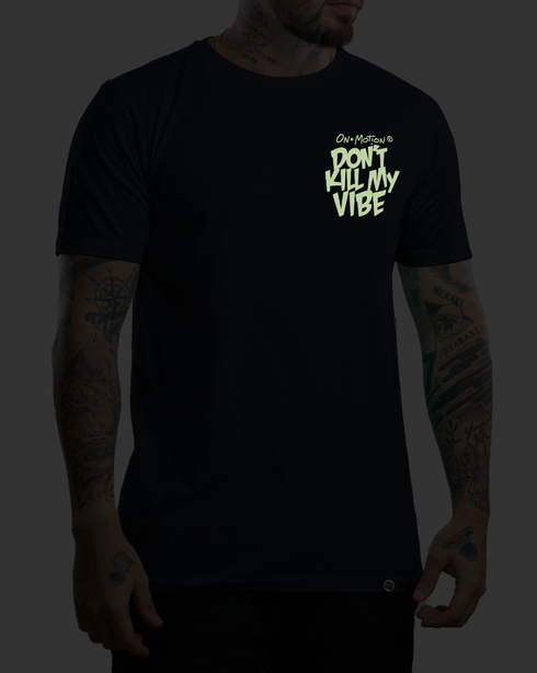 Camiseta Don`t Kill My Vibe